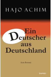 Ein Deutscher aus Deutschland: (kein Roman)