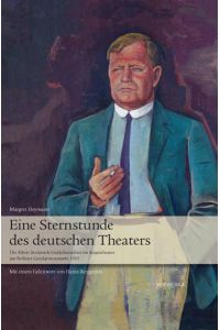 Eine Sternstunde des deutschen Theaters: Die Albert Steinrück-Gedenkfeier im Staatstheater am Berliner Gendarmenmarkt 1929