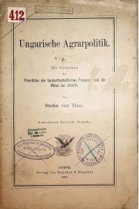 Ungarische Agrarpolitik. Die Ursachen des Preisfalles der landwirtschaftlichen Produkte und die Mittel der Abhilfe.