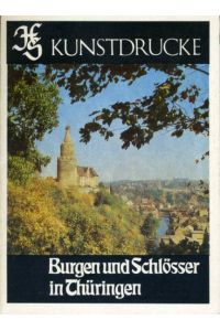 Burgen und Schlösser in Thüringen.   - Kunstdrucke.