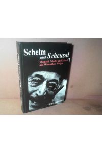 Schelm und Scheusal - Meineid, Macht und Mord auf Wizenthals Wegen.