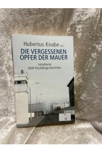 Die vergessenen Opfer der Mauer: Inhaftierte DDR-Flüchtlinge berichten (0)  - Inhaftierte DDR-Flüchtlinge berichten