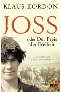 Joss oder Der Preis der Freiheit: Historischer Abenteuerroman