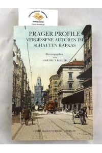 Prager Profile : vergessene Autoren im Schatten Kafkas.   - / Schriften der Kulturstiftung der Deutschen Vertriebenen : Kulturhistorische Reihe