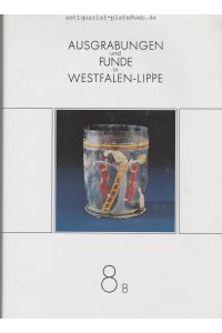 Ausgrabungen und Funde in Westfalen-Lippe.   - Im Auftrag des Landschaftsverbandes Westfalen-Lippe. Herausgegeben von Bendix Trier.