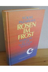 Rosen im Frost - Einblicke in die türkische Kultur