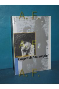 Ewiges Schattenspiel : Roman  - Hermynia ZurMühlen. Hrsg. und mit einem Nachw. vers. von Jörg Thunecke