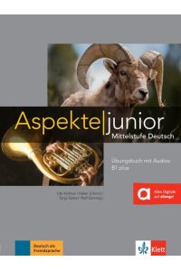 Aspekte junior B1 plus  - Mittelstufe Deutsch. Übungsbuch mit Audios