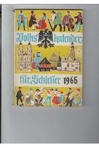 Volkskalender für Schlesier 1965.   - Jahrbuch. Herausgegeben von Alfons Hayduk. Illustriert, Erzählungen, Gedichte, regionalgeschichtliche Beiträge.