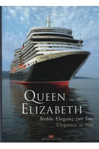 Queen Elizabeth, noble Eleganz zur See, elegance at sea.   - [Übers. ins Engl.: Klaus Neumann]