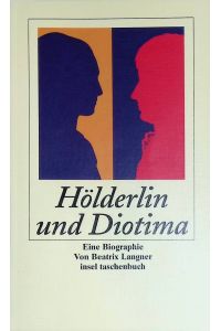 Hölderlin und Diotima : eine Biographie.   - Insel-Taschenbuch ; (Nr 2716)