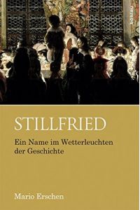 Stillfried - ein Name im Wetterleuchten der Geschichte ; eine literarische Annäherung.