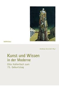 Kunst und Wissen in der Moderne - Otto Kolleritsch zum 75. Geburtstag.
