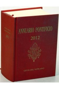 Annuario Pontificio per l`anno 2012.
