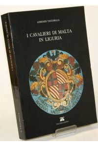 I Cavalieri di Malta in Liguria. Prefazione di Aldo Agosto.
