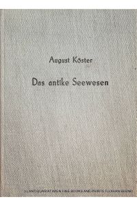 Das antike Seewesen. Photomechan. Nachdr. [d. Ausg. ] Berlin, Schoetz u. Parrhysius, 1923