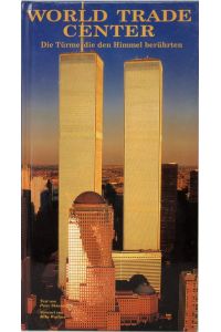 World Trade Center (WTC).   - Die Türme die den Himmel berührten.