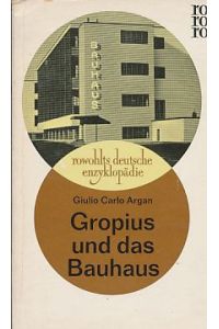 Gropius und das Bauhaus.