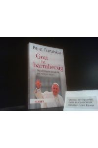 Gott ist barmherzig.   - Papst Franziskus ; herausgegeben von Simon Biallowons