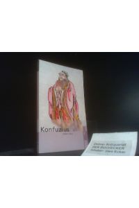 Konfuzius.   - dargest. von / Rororo ; 50555 : Rowohlts Monographien