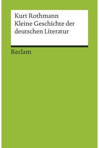 Kleine Geschichte der deutschen Literatur (Reclams Universal-Bibliothek)