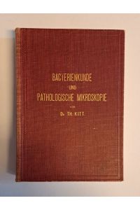 Bacterienkunde und pathologische Mikroskopie für Thierärzte und Studierende der Thiermedicin. 4. umgearbeitete Auflage.
