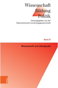 Wissenschaft und Aberglaube.   - Wissenschaft - Bildung - Politik ; Band 23.