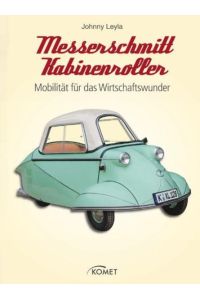 Messerschmitt Kabinenroller  - Mobilität für das Wirtschaftswunder