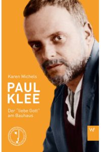 Paul Klee  - Der  liebe Gott  am Bauhaus