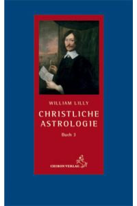 Christliche Astrologie: Buch 3 (Standardwerke der Astrologie)