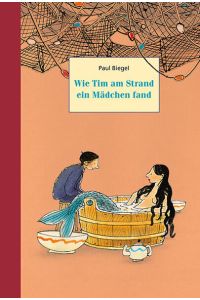 Wie Tim am Strand ein Mädchen fand  - Paul Biegel ; mit Illustrationen von Annemarie van Haeringen ; aus dem Niederländischen von Ita Maria Berger