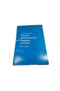 Dokumente antikommunistischer Propaganda und Politik 1848 bis heute. / Ausstellung der DFU.   - / Herausgeber: Deutsche Friedens-Union