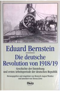 Die deutsche Revolution von 1918/19 Geschichte der Entstehung und ersten Arbeitsperiode der deutschen Republik