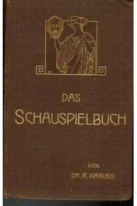 Das Schauspielbuch. Ein Führer durch den modernen Theaterspielplan von Rudolf Krauß.