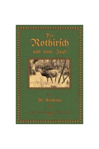 Der Rothirsch und seine Jagd