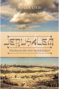 Jerusalem - Hindernis für den Weltfrieden?  - Das Drama des jüdischen Tempels