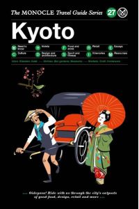Kyoto. The Monocle Travel Guide Series. Volume 27.   - Sprache: Englisch.