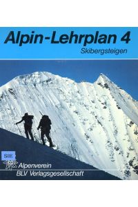 Skibergsteigen.   - Mitarb.: Michael Schmid / Alpin-Lehrplan ; 4