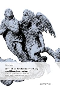 Zwischen Endzeiterwartung und Repräsentation  - Das Epitaph des Heinrich Heideck (1570 - 1603) aus der Leipziger Universitätskirche St. Pauli