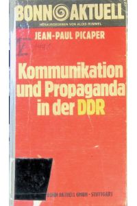 Kommunikation und Propaganda in der DDR.   - Bonn aktuell ; 26