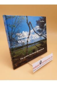 Zauberhaftes Wildsee-Moor : d. grösste Hochmoor Deutschlands