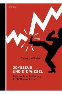 Odysseus und die Wiesel. Eine fröhliche Einführung in die Finanzmärkte.