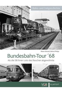 Bundesbahn-Tour '68. Als die DB ihren Loks das Rauchen abgewöhnte.