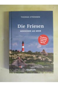 Die Friesen: Menschen am Meer  - Geschichte, Landschaft, Kultur und Sprache