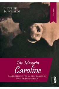 Die Masurin Caroline: Landleben unter Kaiser, Kanzlern und Kriegstreibern