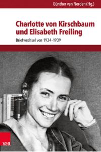 Charlotte von Kirschbaum und Elisabeth Freiling: Briefwechsel von 1934-1939: Briefwechsel von 1934 bis 1939