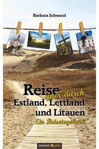 Reise Quer Durch Estland, Lettland und Litauen: Ein Reisetagebuch