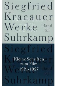 Kracauer, Siegfried: Werke; Teil: Bd. 6. , Kleine Schriften zum Film.   - 3., 1932 - 1961 / hrsg. von Inka Mülder-Bach. Unter Mitarb. von Mirjam Wenzel und Sabine Biebl
