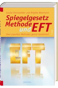 Spiegelgesetz-Methode und EFT: Zwei populäre Methoden genial kombiniert: Die zwei populären Methoden genial kombiniert