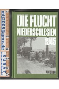 Niederschlesien 1945. Die Flucht - Die Besetzung.